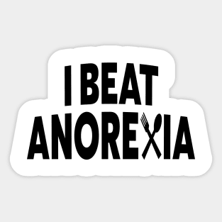 I Beat  Anorexia Sticker